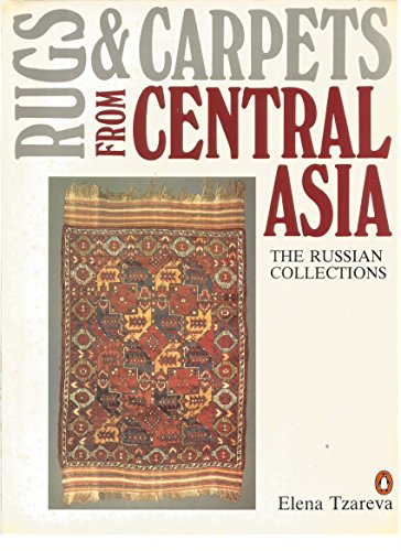 Rugs and Carpets from Central Asia: The Russian Collections
