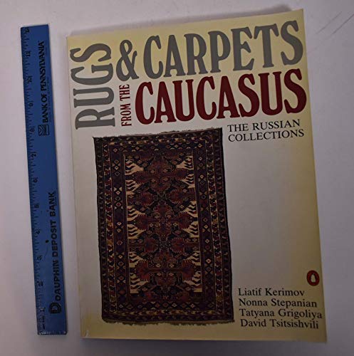 Imagen de archivo de Rugs and Carpets from the Caucasus: The Russian Collections a la venta por Hafa Adai Books