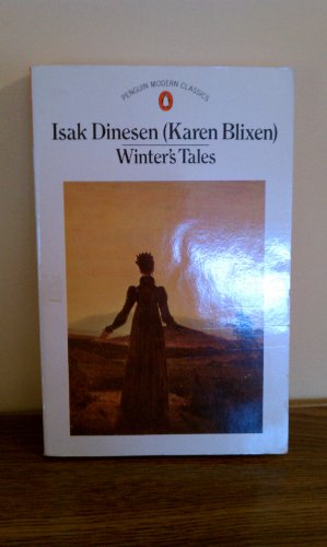 Winter's Tales: The Sailor-Boy's Tale; the Young Man with the Carnation; the Pearls; the Invincible Slave-Owners; the Heroine; the Dreaming Child; . And Rosa; Sorrow-Acre; a Consolatory Tale - Dinesen, Isak