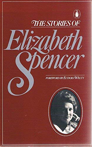 Stock image for The Stories of Elizabeth Spencer for sale by Wonder Book