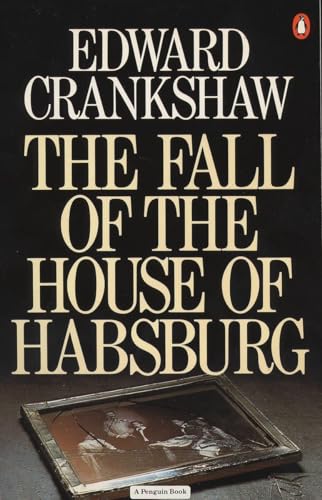 9780140064599: The Fall of the House of Habsburg