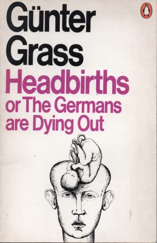 9780140064988: Headbirths Or the Germans Are Dying Out