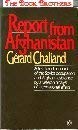 Beispielbild fr Report from Afghanistan - A first-hand account of the Soviet occupation and Afgahani resistance, by a veteran analyst of international affairs zum Verkauf von Chapter 1