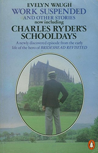 Stock image for Work Suspended and Charles Ryder's Schooldays for sale by Better World Books: West