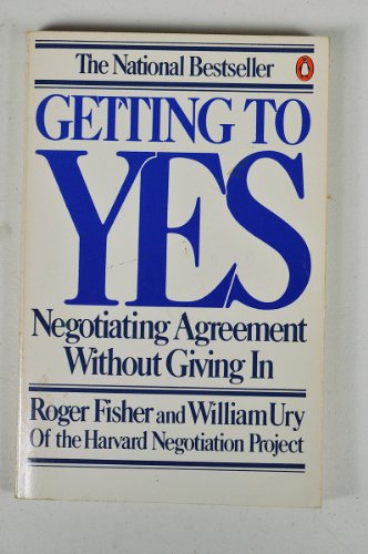Getting to Yes: Negotiating Agreement Without Giving In (9780140065343) by Fisher, Roger; Ury, William L.