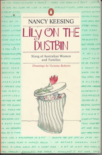 Stock image for Lily on the Dustbin: Slang of Australian Women and Families for sale by 2Vbooks