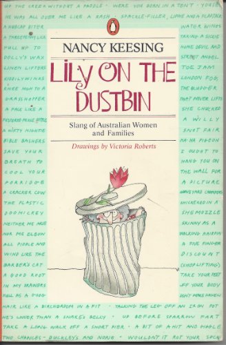 Stock image for Lily on the dustbin: Slang of Australian women and families (An Australian original) for sale by Booked Experiences Bookstore