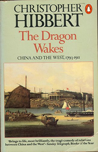 Beispielbild fr The Dragon Wakes: China and the West, 1793-1911 zum Verkauf von SecondSale