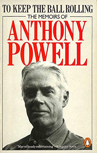 Imagen de archivo de To Keep the Ball Rolling : The Memoirs of Anthony Powell a la venta por Better World Books