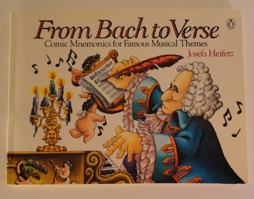 From Bach To Verse: Comic Mnemonics Foe Famous Musical Themes.