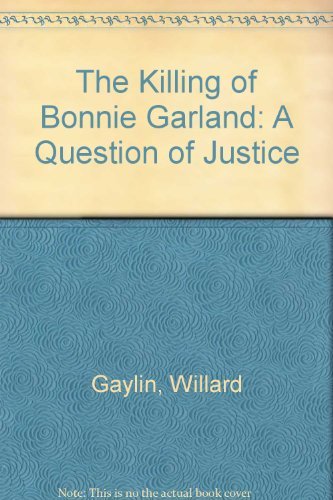 Imagen de archivo de The Killing of Bonnie Garland : A Question of Justice a la venta por Better World Books