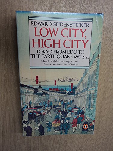 9780140067705: Low City, High City: Tokyo from Edo to the Earthquake, 1867-1923