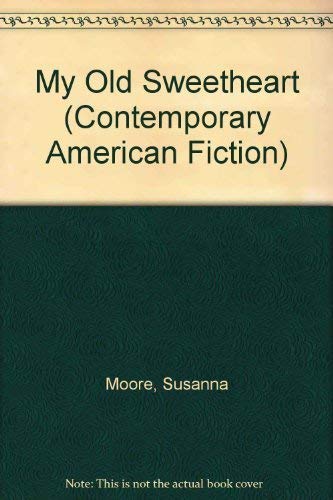 Stock image for My Old Sweetheart (Contemporary American Fiction) for sale by Wonder Book