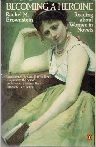 Stock image for Becoming a Heroine: Reading about Women in Novels for sale by Wonder Book