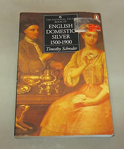 Stock image for English Domestic Silver: National Trust Book of English Domestic Silver and Metalware 1500-1900, The for sale by Wonder Book