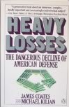 Stock image for Heavy Losses: The Dangerous Decline of American Defense for sale by Kennys Bookstore