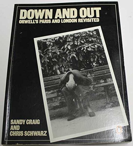 Stock image for Down And out: Orwell's Paris And London Revisited (a first printing softwraps original inscribed by the photographer) for sale by S.Carter