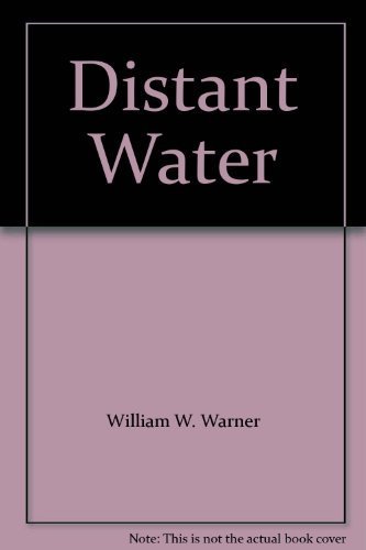 Stock image for Distant Water: The Fate of the North Atlantic Fisherman for sale by Montclair Book Center