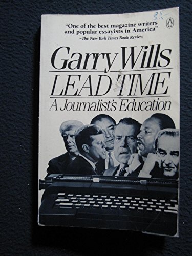 9780140069686: Lead Time: A Journalist's Education