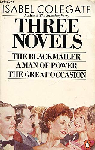 Beispielbild fr Three Novels: The Blackmailer;a Man of Power;the Great Occasion: Blackmailer, Man of Power, Great Occasion zum Verkauf von WorldofBooks