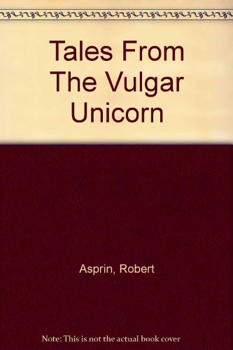 Tales From The Vulgar Unicorn (9780140069853) by Robert Lynn Asprin