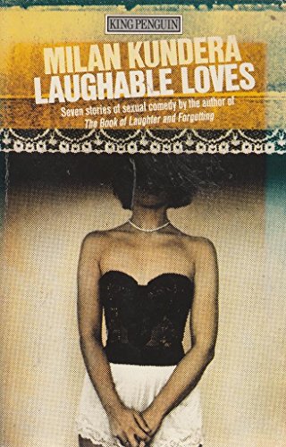 9780140069860: Laughable Loves: The Hitchhiking Game; Let the Old Dead Make Room For the Young Dead; Nobody Will Laugh; the Golden Apple of Eternal Desire; Symposium; Dr. Havel After Ten Years; Edward And God