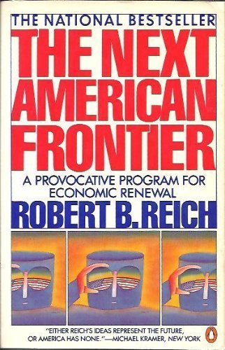 The Next American Frontier - Reich, Robert B.