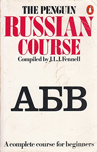 The Penguin Russian Course: A Complete Course for Beginners (9780140070538) by Fennell, J. L. I.