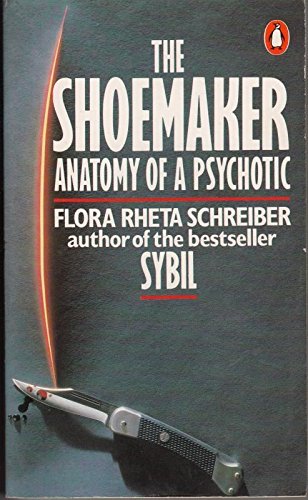 9780140070637: The Shoemaker: The Anatomy of a Psychotic