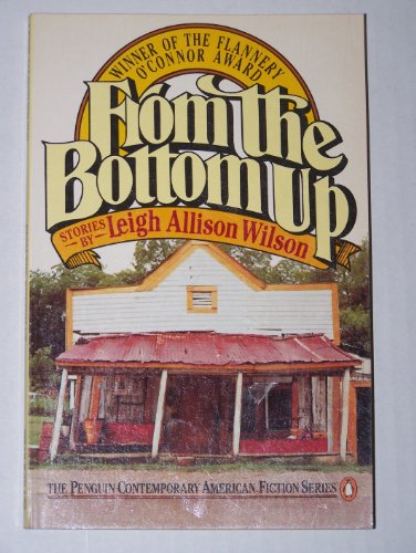 Beispielbild fr From the Bottom Up (The Penguin contemporary American fiction series) zum Verkauf von Montclair Book Center