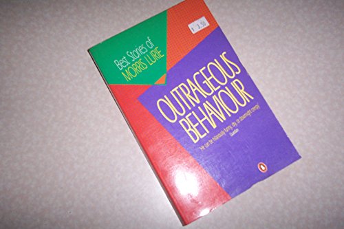 Stock image for Outrageous Behaviour. Best Stories of Morris Lurie. for sale by Peter Moore Bookseller, (Est. 1970) (PBFA, BCSA)