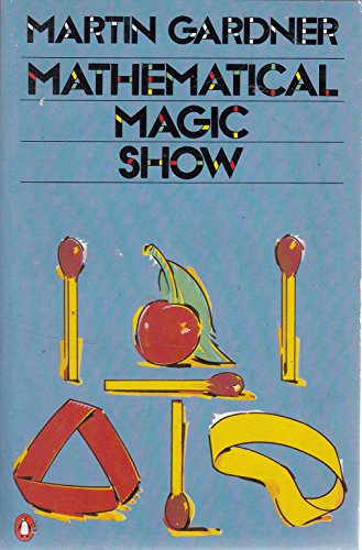 9780140071184: Mathematical Magic Show Paperback Martin Gardner