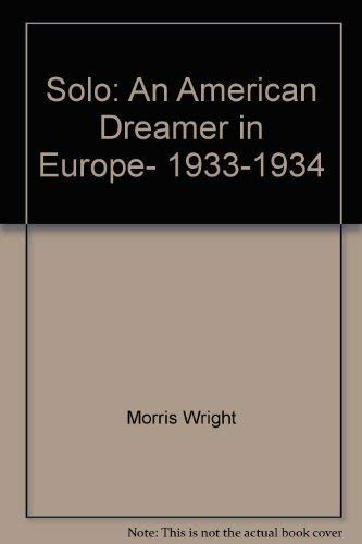 Stock image for Solo: An American Dreamer in Europe: 1933-1934 for sale by Table of Contents