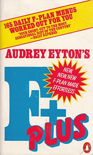 Stock image for Audrey Eyton's F-Plus: Recipes And Menus Created And Written By Joyce M Hughes (Penguin health care & fitness) for sale by AwesomeBooks