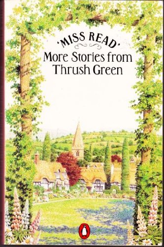 Stock image for More Stories from Thrush Green: Battles at Thrush Green/Return to Thrush Green/Gossip from Thrush Green (Thrush Green Omnibus) for sale by Seattle Goodwill