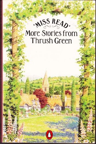 9780140071719: More Stories from Thrush Green: Battles at Thrush Green/Return to Thrush Green/Gossip from Thrush Green (Thrush Green Omnibus)