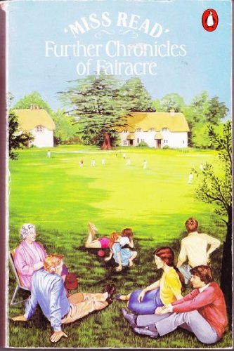 9780140071726: Further Chronicles of Fairacre: Miss Clare Remembers; Over the Gate; the Fairacre Festival; Emily Davis