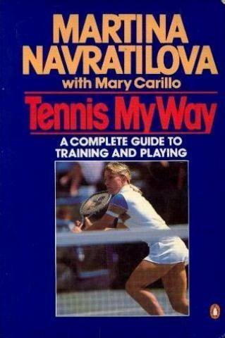 Stock image for Tennis My Way : A Complete Guide to Training and Playing for sale by Better World Books
