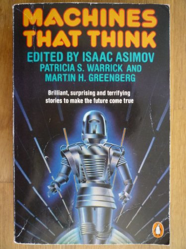 9780140071948: Machines That Think: The Best Science Fiction Stories About Robots And Computers