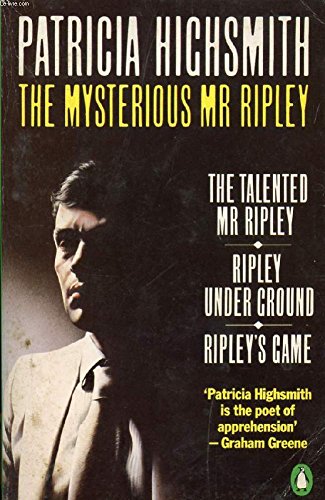 9780140071962: The Mysterious Mr Ripley: The Talented Mr Ripley;Ripley Under Ground;Ripley's Game