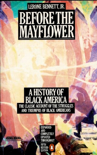 Beispielbild fr Before The Mayflower: A History of Black America 1619-1964: The Classic Account of the Struggles and Triumphs of Black Americans zum Verkauf von Wonder Book