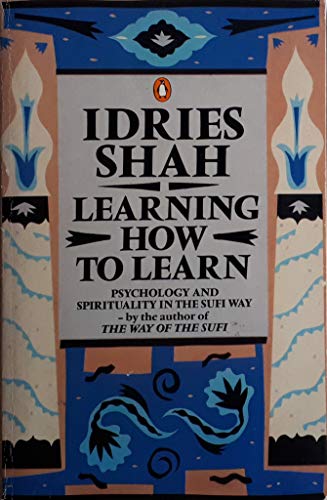 Stock image for Learning How to Learn: Psychology And Spirituality in the Sufi Way for sale by WorldofBooks