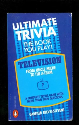 Ultimate Trivia, the Book You Play, Television from Uncle Miltie to the A Team