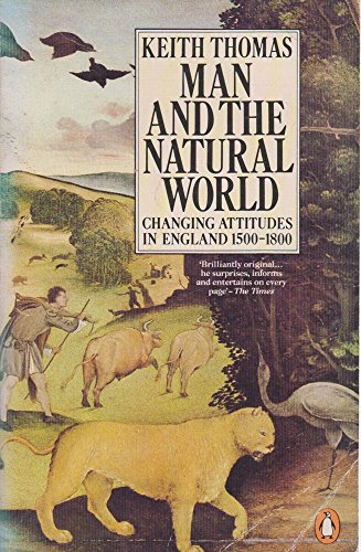 9780140073447: Man And the Natural World: Changing Attitudes in England 1500-1800