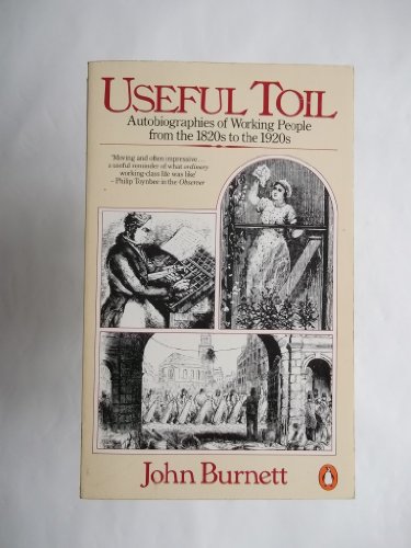 Imagen de archivo de Useful Toil : Autobiographies of Working People from the 1820s to the 1920s a la venta por Better World Books