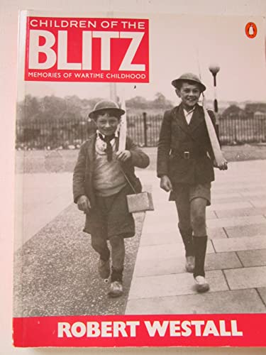 9780140074048: Children of the Blitz: Memories of Wartime Childhood