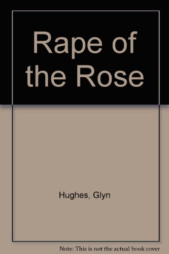 Stock image for Rape of the Rose for sale by Ergodebooks