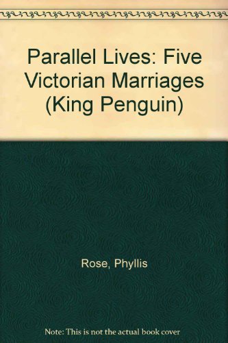 Beispielbild fr Parallel Lives: Five Victorian Marriages zum Verkauf von WorldofBooks