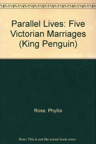 9780140074390: Parallel Lives: Five Victorian Marriages
