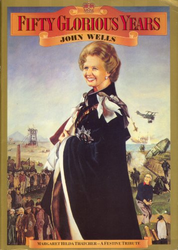 Beispielbild fr Fifty Glorious Years: Margaret Thatcher- A Festive Tribute zum Verkauf von WorldofBooks
